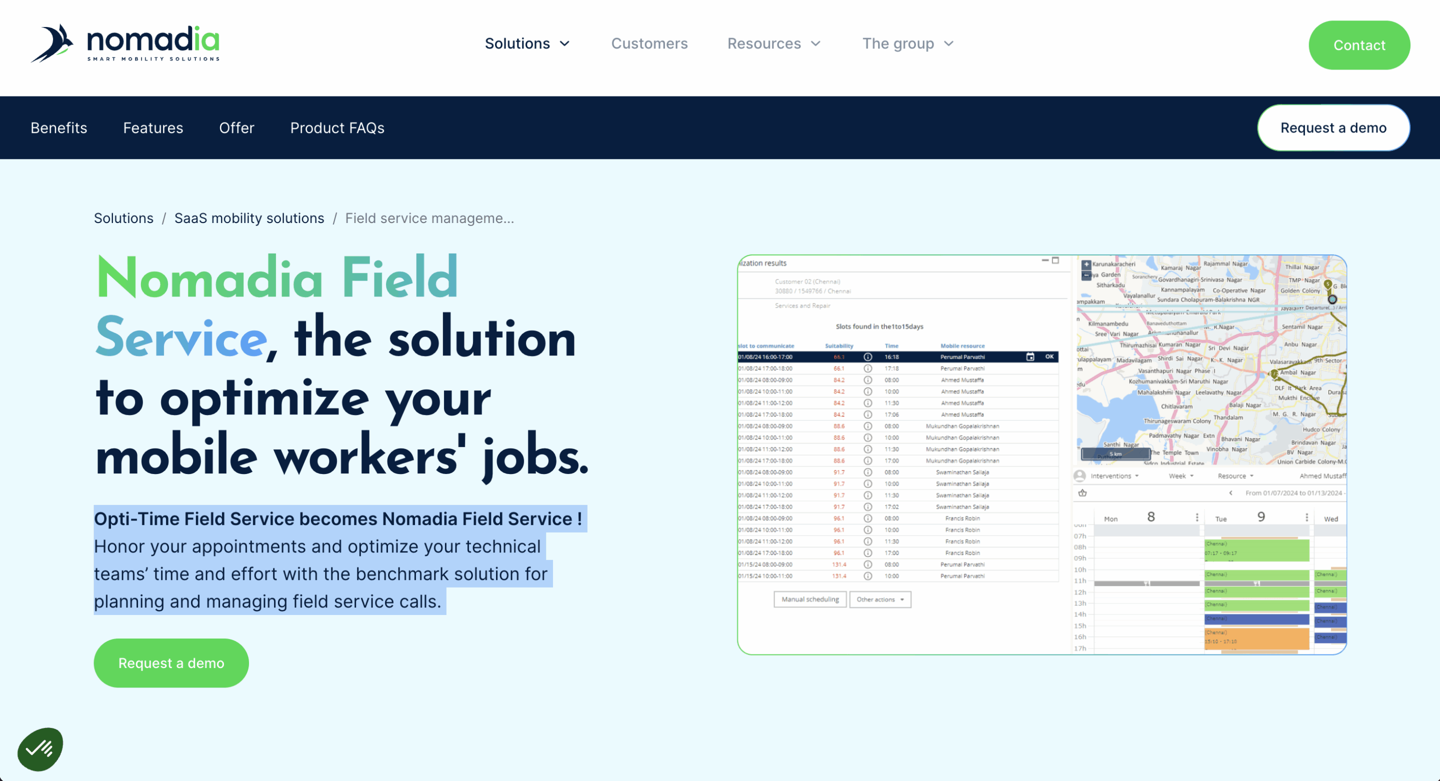Opti-Time Field Service becomes Nomadia Field Service !<br />
Honor your appointments and optimize your technical teams’ time and effort with the benchmark solution for planning and managing field service calls.